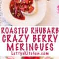 pinterest Roasted Rhubarb Crazy Berry Meringues