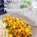 Potato Chickpea Curry with Pineapple ready