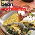 Spinach and Black Bean Enchiladas with Pinterest text