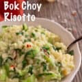 Bok Choy Risotto pressure cooked with text for Pinterest